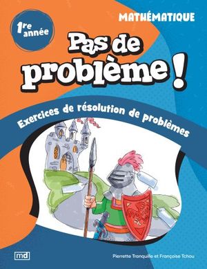 Pas de problème ! - Mathématique, 1re année