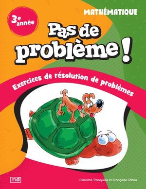 Pas de problème ! - Mathématique, 3e année