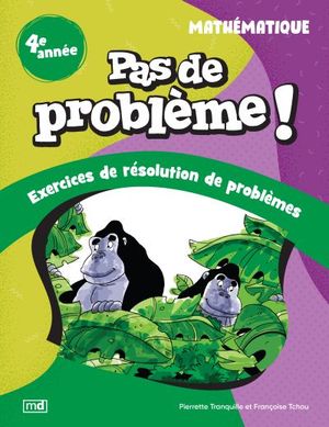 Pas de problème ! - Mathématique, 4e année