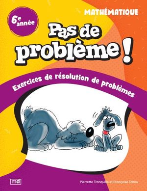 Pas de problème ! - Mathématique, 6e année