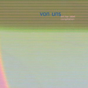 Von Uns: Oni.tor Label Compilation