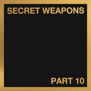 Secret Weapons, Part 10