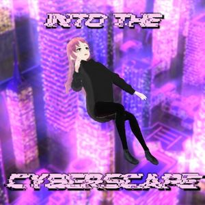 Into The Cyberscape