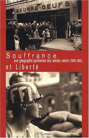 Souffrance et liberté : Une géographie parisienne des années noires