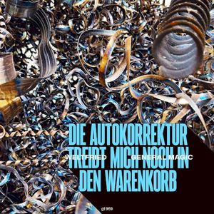 Die Autokorrektur treibt mich noch in den Warenkorb (EP)