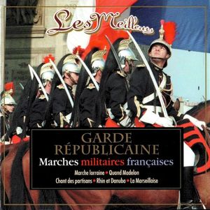 Garde Républicaine : Marches militaires françaises