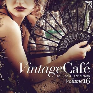 Vintage Café - Lounge & Jazz Blends (Special Selection), Vol. 16