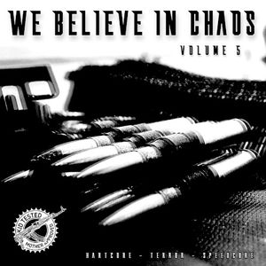 We Believe in Chaos, Vol.5