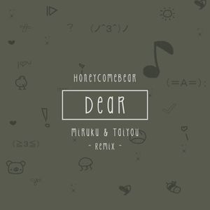 Dear ( Miruku Remix )