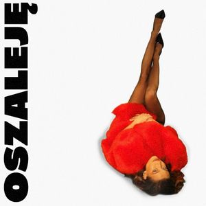 Oszaleję (Single)