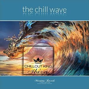 Chillout King Ibiza: The Chill Wave