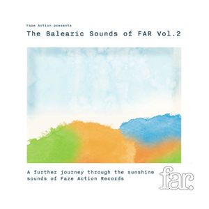 Faze Action present the Balearic Sounds of FAR Vol 2