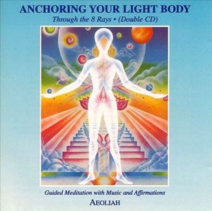 Anchoring Your Light Body: Through the 8 Rays