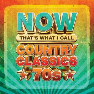 Now That’s What I Call Country Classics: 70s