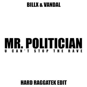 Mr. Politician (Hard Raggatek edit) (Single)