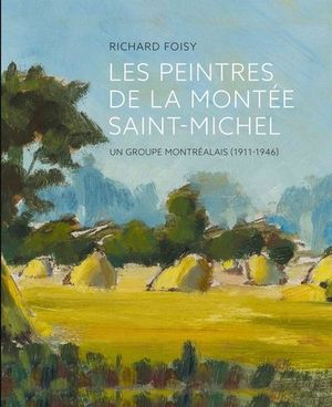 Les peintres de la Montée Saint-Michel : groupe montréalais (1911-1946)