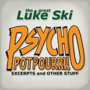 Psycho Potpourri! Excerpts and Other Stuff