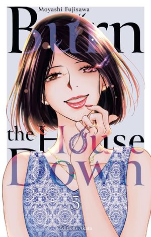 Burn the House Down, tome 5