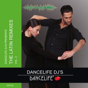 Dancelife DJ’s Presents: The Latin Remixes, Vol. 2