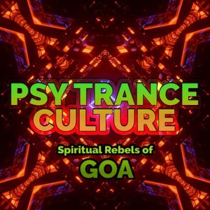Psy Trance Culture – Spiritual Rebels of Goa