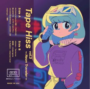 Tape Hiss Vol.3 -Neon Traveler-