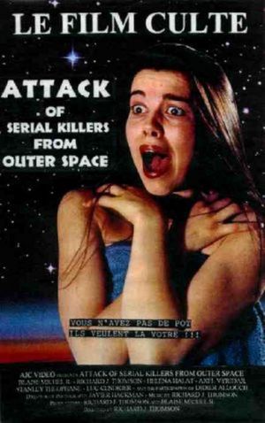 Attack of serial killers from outer space