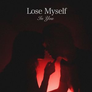lose myself in you (Single)