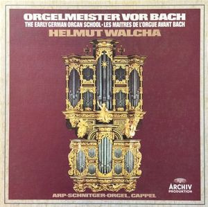 Orgelmeister vor Bach: The Early German Organ School