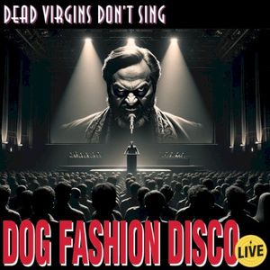Dead Virgins Don’t Sing (live) (Live)