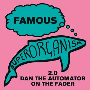 Famous (2.0 Dan the Automator on the Fader) (Single)