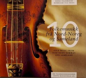 Norsk Folkemusikk 10: Frå Nord-Noreg og Sameland