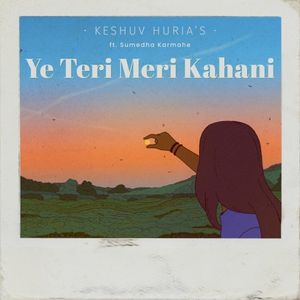 Ye Teri Meri Kahani (Single)