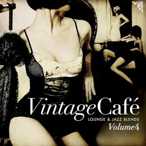 Vintage Café - Jazz & Lounge Blends Vol. 4