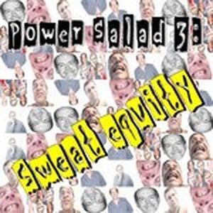 Power Salad 3: Sweat Equity