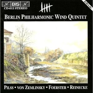 Pilss, Foerster, Zemlinsky, Reinecke: Wind Quintets