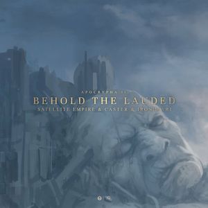 Apocrypha II: Behold the Lauded (Single)