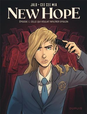 Celle qui voulait infiltrer Epsilon - New Hope, tome 1