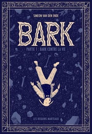 Bark: Partie 1, Bark contre la vie