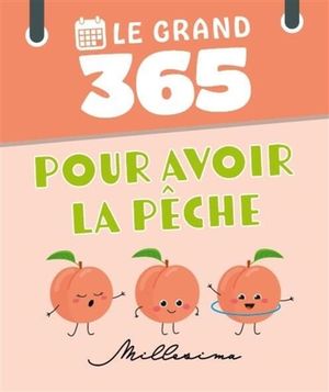 Le Grand 365 jours pour avoir la pêche