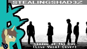 Shadow of the Day (live vocal cover) (Single)