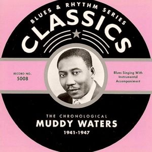 Blues & Rhythm Series: The Chronological Muddy Waters 1941-1947