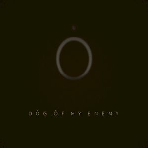 Dog of My Enemy (Single)