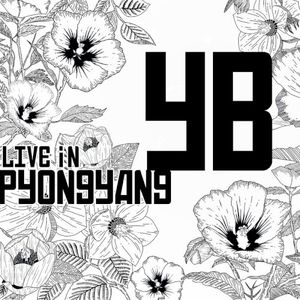 2018 YB Live in Pyongyang