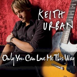 Only You Can Love Me This Way (Single)