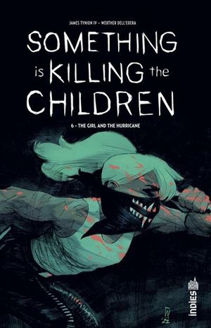 The Girl and the Hurricane - Something is Killing the Children, tome 6