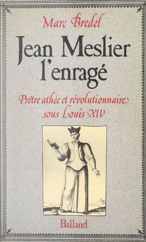 Jean Meslier l'enragé