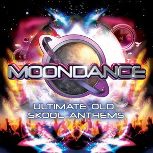 Moondance: Ultimate Old Skool Anthems