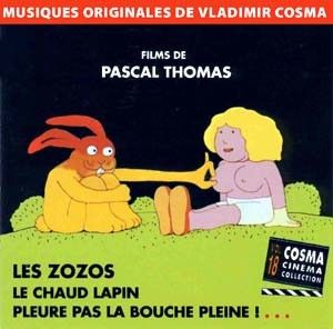 Cosma Cinéma Collection, Volume 18 : Films de Pascal Thomas : Les Zozos / Le Chaud Lapin / Pleure pas la bouche pleine ! …