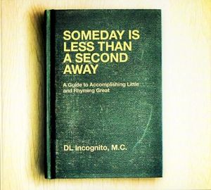 Someday Is Less Than A Second Away