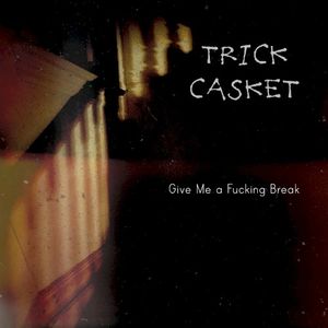 Give Me a Fucking Break (Single)